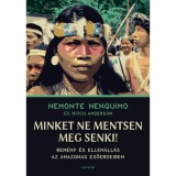 Minket ne mentsen meg senki! - Rem&eacute;ny &eacute;s ellen&aacute;ll&aacute;s az Amazonas esőerdeiben - Nemonte Nenquimo