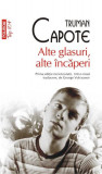 Alte glasuri, alte &icirc;ncăperi (Top 10+) - Paperback brosat - Truman Capote - Polirom