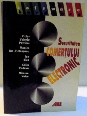 SECURITATEA COMERTULUI ELECTRONIC de VICTOR VALERIU PALERIU ... NICOLAE VOICU , 2001 foto