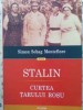 STALIN. CURTEA TARULUI ROSU-SIMON SEBAG MONTEFIORE-275983