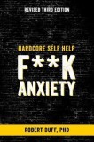 Hardcore Self Help: F**k Anxiety