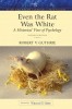 Even the Rat Was White: A Historical View of Psychology (Allyn &amp; Bacon Classics Edition)
