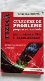 FIZICĂ CULEGERE DE PROBLEME PROPUSE ȘI REZOLVATE PENTRU CLASA A IX-A ȘI EXAMENUL DE BACALAUREAT - MIHAELA CHIRIȚĂ