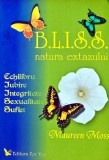 Cartea Bliss. Natura extazului de Maureen Moss, Editura For You, 2005, 219 pagini, coperta brosata, psihologie spiritualitate