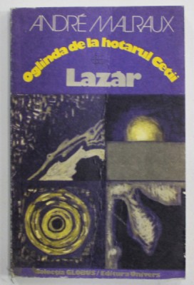 OGLINDA DE LA HOTARUL CETII - LAZAR de ANDRE MALRAUX , 1978 foto