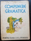 Compunere și gramatică pentru clasa a III-a primară (1942) - foarte rară!!!