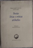 Cumpara ieftin BARTOLOME CAIRASCO DE FIGUEROA-POESIAS LIRICAS&amp;EROTICAS ATRIBUIBLES/A.CIORANESCU