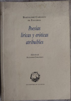 BARTOLOME CAIRASCO DE FIGUEROA-POESIAS LIRICAS&amp;amp;EROTICAS ATRIBUIBLES/A.CIORANESCU foto
