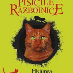 Super Pisicile Razboinice Vol.1: Misiunea lui Stea de Foc - Erin Hunter