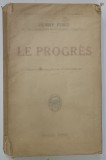 Carte Le Progres de Henry Ford, Editia 1930, Limba Franceza, Coperta Brosata, 287 Pagini