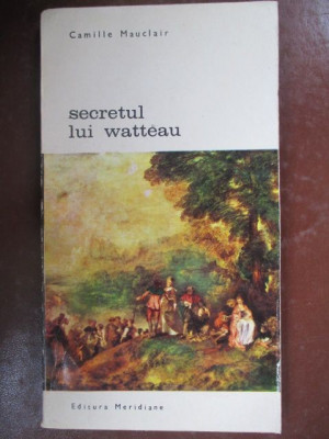 Secretul lui Watteau-Camille Mauclair foto