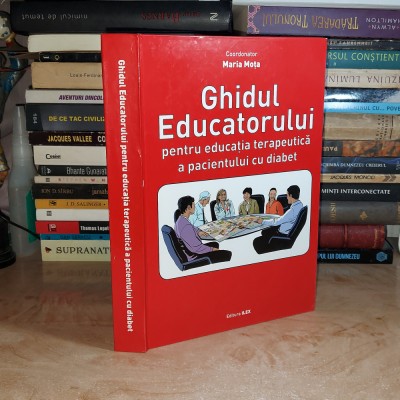 MARIA MOTA - GHIDUL EDUCATORULUI PENTRU EDUCATIA TERAPEUTICA A PACIENTULUI CU DIABET , 2010 * foto