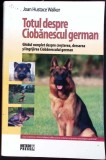TOTUL DESPRE CIOBANESCUL GERMAN-JOAN HUSTACE WALKER-347741