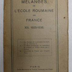 MELANGES DE L 'ECOLE ROUMAINE EN FRANCE , XIII , 1935- 1936