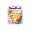 Taste of Home Make Ahead Comfort Foods: 200 Prep-Now Eat-Later Recipes
