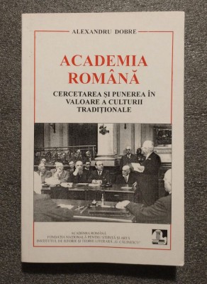 Alexandru Dobre - Academia Rom&amp;acirc;nă: cercetarea și punerea &amp;icirc;n valoare... foto