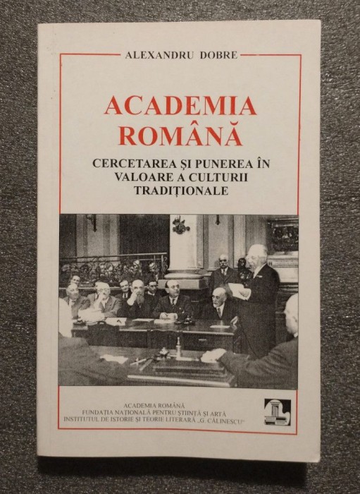Alexandru Dobre - Academia Rom&acirc;nă: cercetarea și punerea &icirc;n valoare...