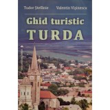 Tudor Stefanie - Ghid turistic Turda (Editia: 2011)