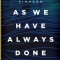 As We Have Always Done: Indigenous Freedom Through Radical Resistance