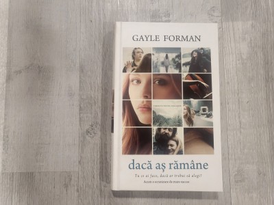 Daca as ramane de Gayle Forman foto