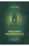 Trezirea Phoenixului. Cronicile Girku Vol.4 - Anton Parks