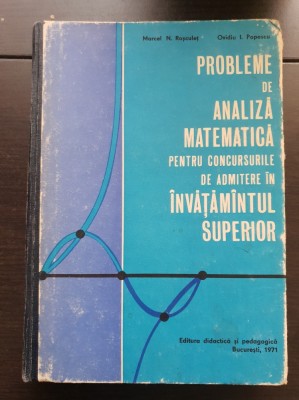 Probleme de analiză matematică pentru concursurile de admitere &amp;icirc;n &amp;icirc;nvățăm&amp;acirc;ntul superior - Marcel N. Roșculeț foto