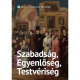 Szabads&aacute;g, Egyenlős&eacute;g, Testv&eacute;ris&eacute;g - James Fitzjames Stephen
