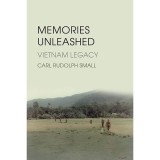 Cumpara ieftin Memories Unleashed Vietnam Legacy memoriu razboiul din Vietnam Carl Rudolph Small povestiri