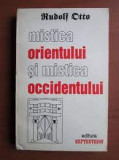 Mistica orientului si mistica occidentului - Rudolf Otto