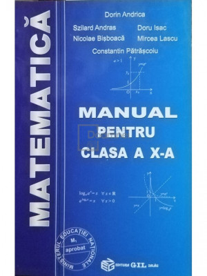 Dorin Andrica - Matematica - Manual pentru clasa a X-a M1 (editia 2001) foto