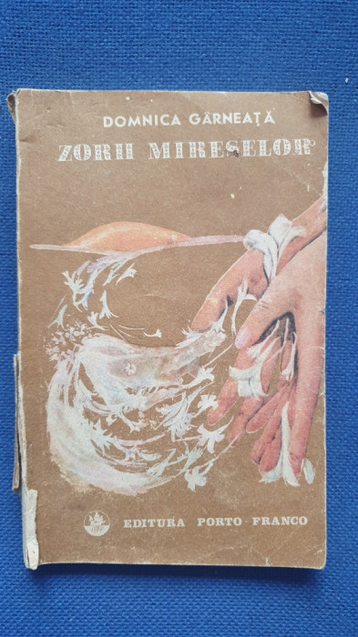 Zorii Mireselor, Domnica Garneata, editura Porto Franco , 1990