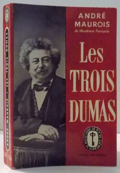 LES TROIS DUMAS par ANDRE MAUROIS , 1957