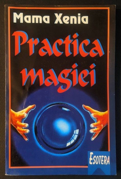 PRACTICA MAGIEI - Vrajitoarea Mama Xenia / Ghicitul in Palma Globul de cristal Pendulul Talismane Numerologie Leacuri CARTE de VRAJI MAGIE VRAJITORIE