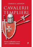 Cavalerii Templieri. Istoria ordinului secret care a schimbat lumea, Librex media international