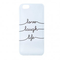 Husa iPhone 6 Mesaj Love Laugh Life foto