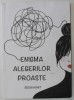 ENIGMA ALEGERILOR PROASTE de SILVIA HART , 2024