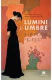 Lumini si umbre - Rebecca Forest