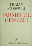 Farmecul Genezei - Traian Cosovei - Roman cu Insemnari