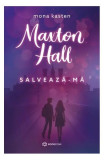 Maxton Hall - Salvează-mă (Vol. 1) - Paperback brosat - Mona Kasten - Bookzone