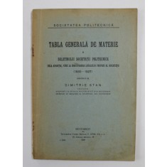 TABLA GENERALA DE MATERIE A BULETINULUI SOCIETATII POLITECNICE DELA APARITIE , PANA LA INAUGURAREA LOCALULUI PROPRIU AL SOCIETATII ( 1885 - 1927 ) ,
