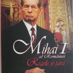 Mihai I al Romaniei. Regele si tara – Ivor Porter (Editia 2007)