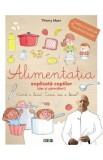 Cumpara ieftin Alimentatia explicata copiilor (dar si parintilor) - Therry Mars