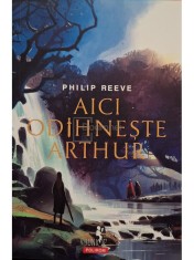 Philip Reeve - Aici odihneste Arthur (Editia: 2022) foto