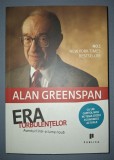 Alan Greenspan - Era Turbulentelor (2008, Publica) Carte Politica Economie