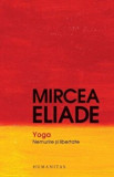 Yoga. Nemurire si libertate/Mircea Eliade
