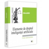 Elemente de dreptul inteligentei artificiale - Mircea Dutu