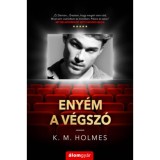 Eny&eacute;m a v&eacute;gsz&oacute; - K. M. Holmes