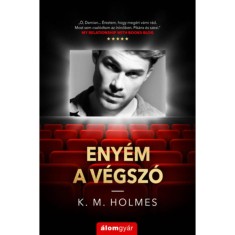 Eny&eacute;m a v&eacute;gsz&oacute; - K. M. Holmes
