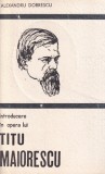 Alexandru Dobrescu - Introducere in opera lui Titu Maiorescu