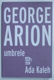 UMBRELE DIN ADA KALEH de GEORGE ARION , 2019